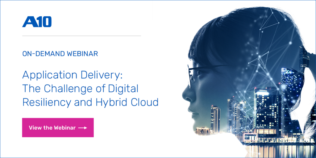 Watch Now, Webinar - Application Delivery: The Challenge of Digital Resiliency and Hybrid Cloud
