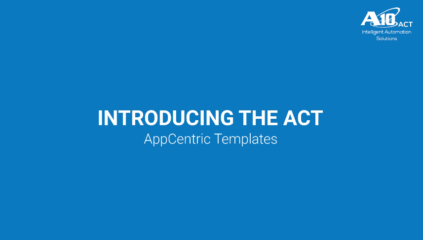 Introduction to the AppCentric Templates (ACT)