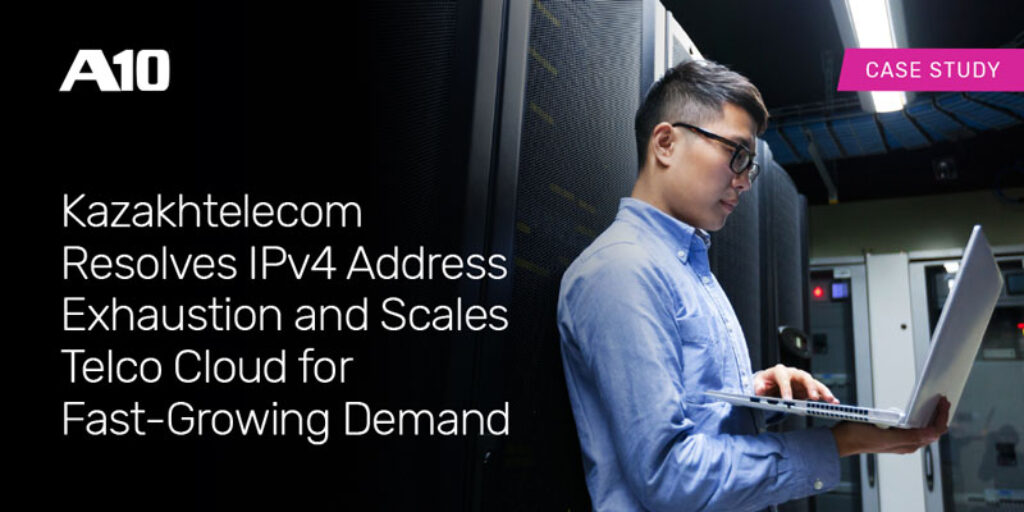 Kazakhtelecom Resolves IPv4 Address Exhaustion and Scales Telco Cloud for Fast-Growing Demand