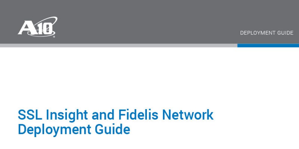 SSL Insight and Fidelis Network Deployment Guide