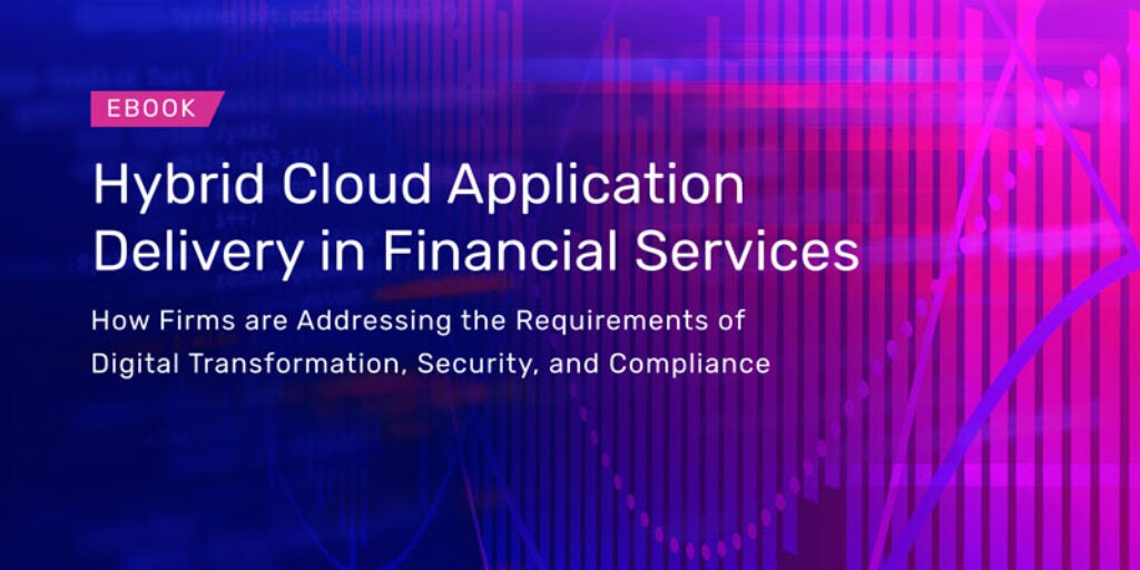 Hybrid Cloud Application Delivery in Financial Services