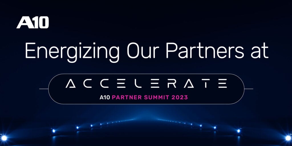 Energizing Our Partners at Accelerate: A10 Affinity Partner Summit 2023