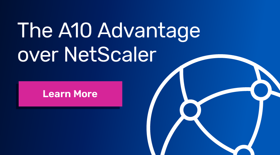 The A10 Advantage over NetScaler, Learn More