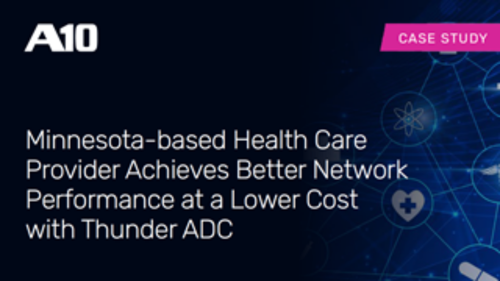 Minnesota-based Health Care Provider Achieves Better Network Performance at a Lower Cost with Thunder ADC