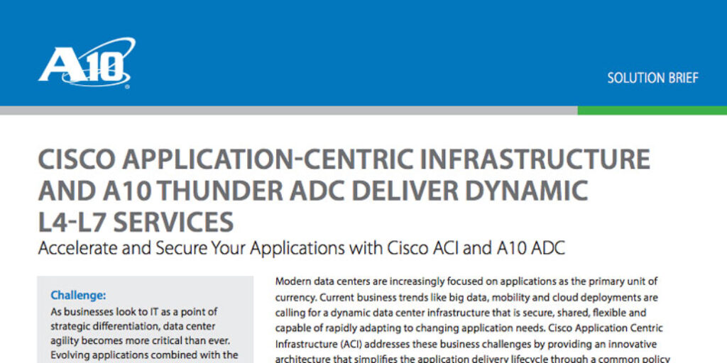 CISCO APPLICATION-CENTRIC INFRASTRUCTURE AND A10 THUNDER ADC DELIVER DYNAMIC L4-L7 SERVICES