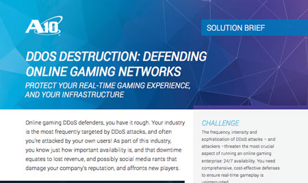 DDoS Destruction: Defending Online Gaming Networks Solution Brief