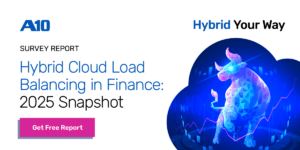 Hybrid Cloud Load Balancing in Finance: 2025 Snapshot report by A10. Get Free Report.