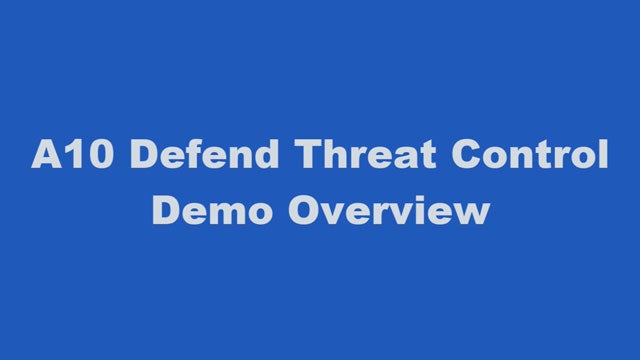 Screenshot of video thumbnail, A10 Defend Threat Control Demo Overview