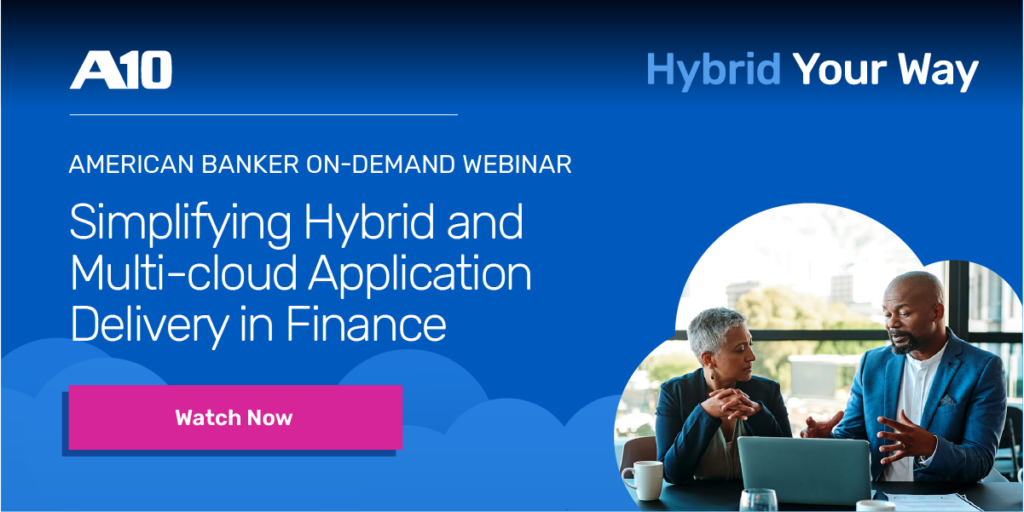 On-Demand Webinar, Simplifying Hybrid and Multi-cloud Application Delivery in Finance, Watch Now
